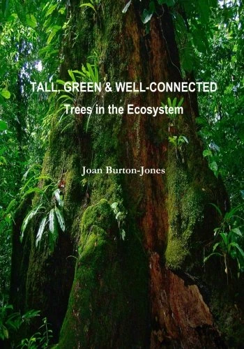 Tall, Green & Well-Connected: Trees in the Ecosystem