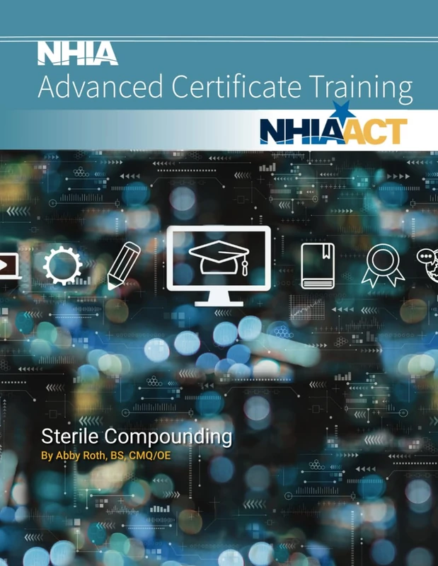 Sterile Compounding: NHIA Advanced Certificate Training
