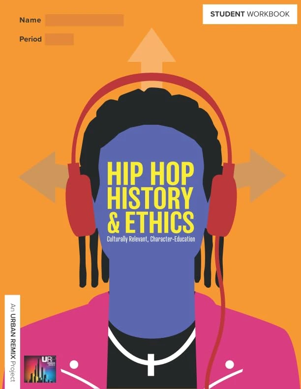 Hip Hop History & Ethics - Student Workbook: Character & Cultural Development