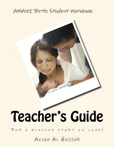 AMANI Birth Student Workbook Teacher's Guide: Assisting Mothers for Active, Natural, Instinctive Birth
