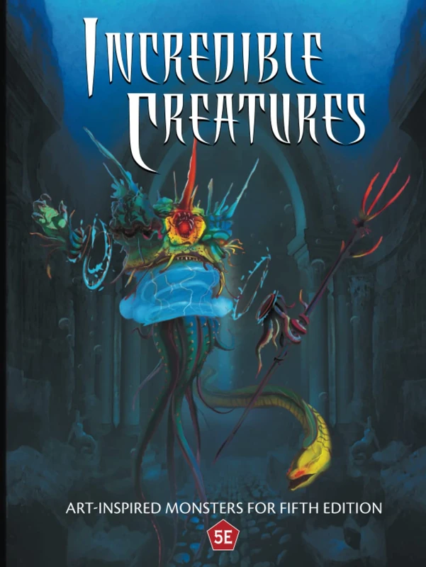 Incredible Creatures: Art-Inspired Monsters for Fifth Edition