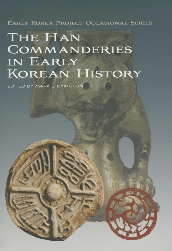 The Han Commanderies in Early Korean History (Early Korea Project Occasional Series)