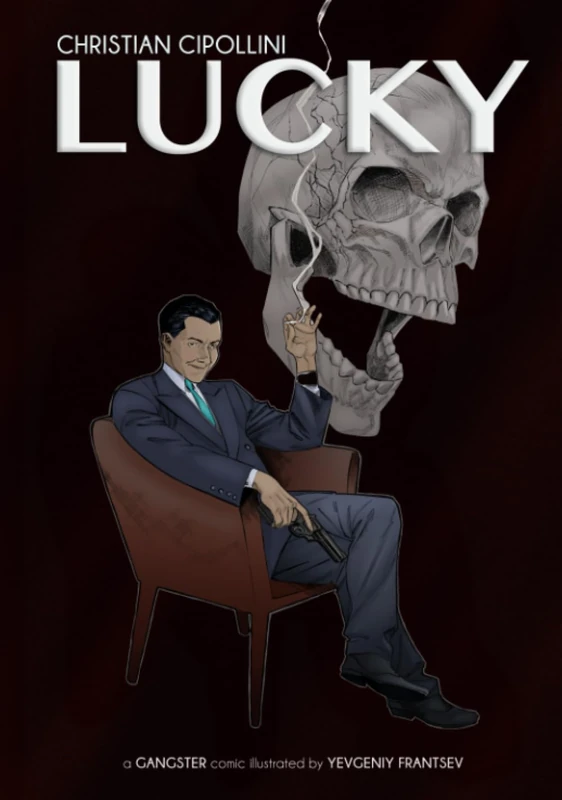 Lucky (Collector's Edition): A Compelling True Crime Graphic Novel: The Rise and Fall of Mafia Gangster Legend Lucky Luciano