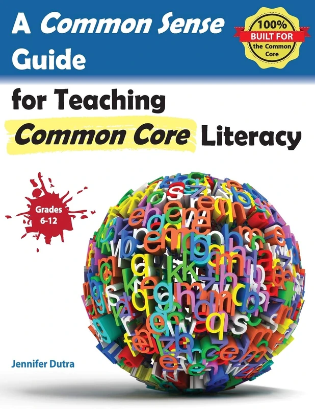 A Common Sense Guide for Teaching Common Core Literacy: Grades 6-12 - Image 1