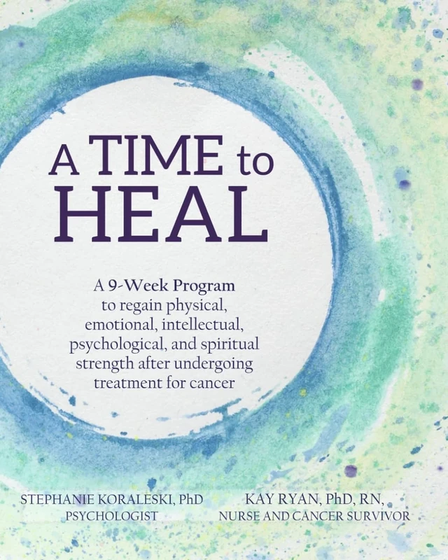 A Time to Heal: Program to Regain Physical, Emotional, Intellectual, Psychological, and Spiritual Strength After Undergoing Treatment for Cancer - Image 1