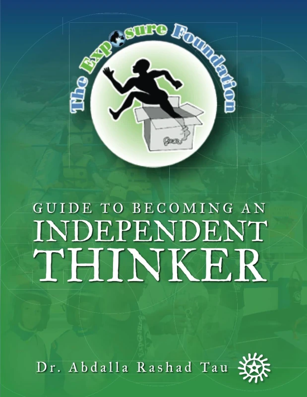The Exposure Foundation Guide to Becoming An Independent Thinker