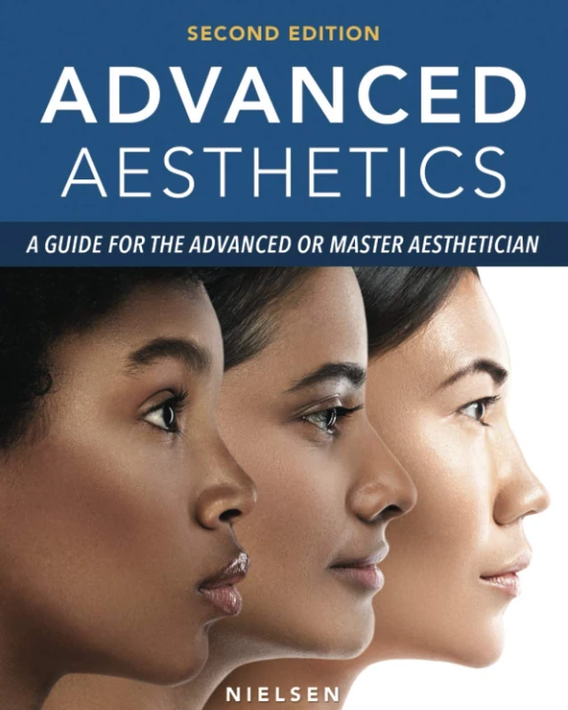Advanced Aesthetics: A Guide for the Advanced or Master Aesthetician