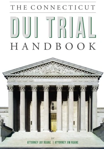 The Connecticut DUI Trial Handbook
