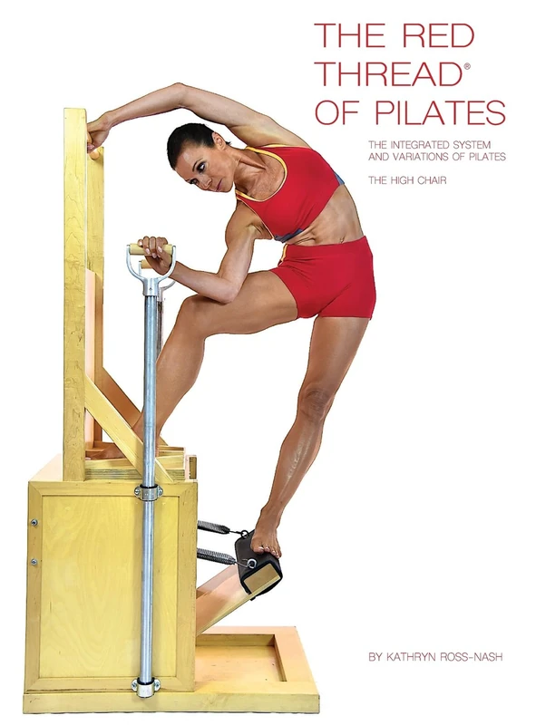 The Red Thread of Pilates The Integrated System and Variations of Pilates - The High Chair: The High Chair - Image 1