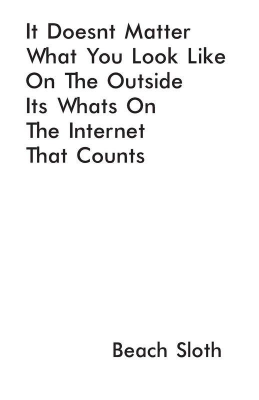 It Doesn't Matter What You Look Like On The Outside It's What's On The Internet That Counts - Image 1