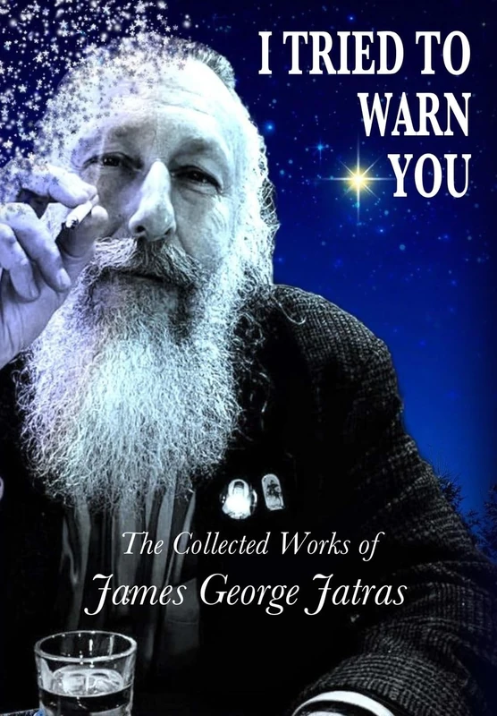 I Tried to Warn You: The Collected Works of James George Jatras - Image 1