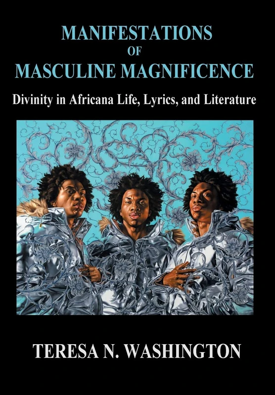 Manifestations of Masculine Magnificence: Divinity in Africana Life, Lyrics, and Literature - Image 1