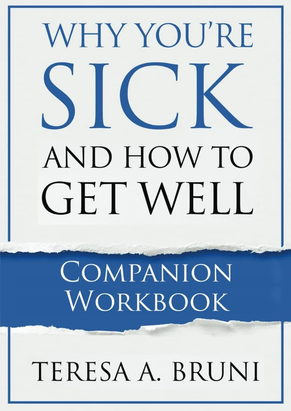 Why You're Sick and How to Get Well: Companion Workbook