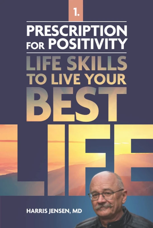Prescription For Positivity: Life Skills To Live Your Best Life - Image 1