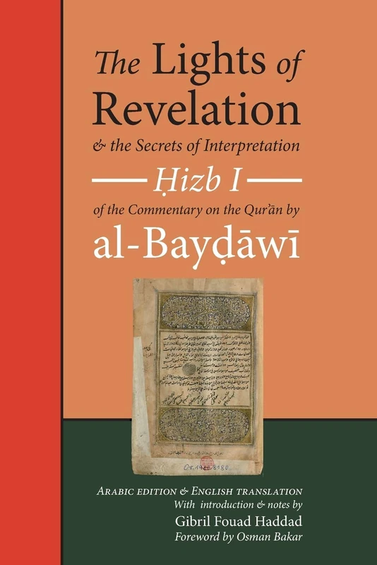 The Lights of Revelation and the Secrets of Interpretation: Hizb One of the Commentary on the Qurʾan by al-Baydawi