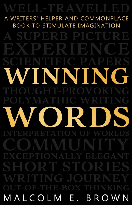 Winning Words: A writers' helper and commonplace book to stimulate imagination