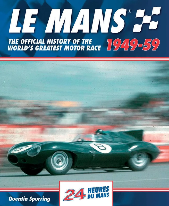 Mans: The Official History of the World's Greatest Motor Race, 1949-59: 2 (Le Mans Official History)