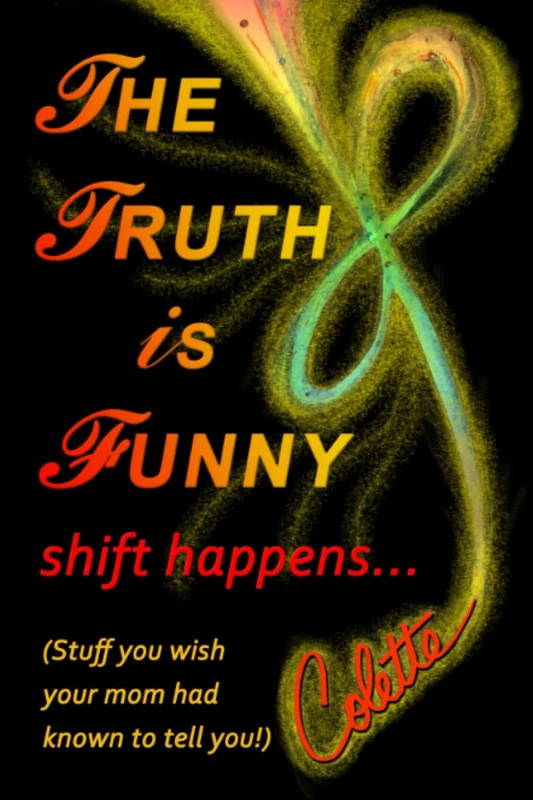 The Truth is Funny, shift happens...