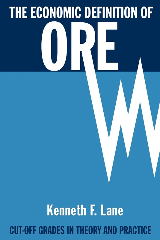 The Economic Definition of Ore: Cut-off Grades in Theory and Practice - Image 1