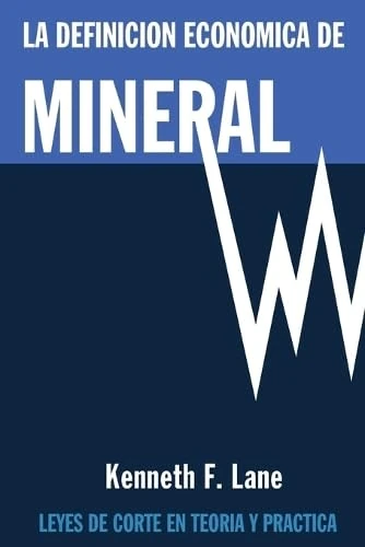 La Definición Económica de Mineral: Leyes de corte en la teoría y en la práctica - Image 1