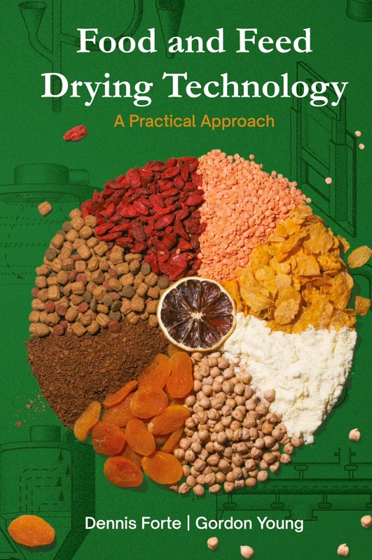 Food & Feed Drying Technology: A Practical Approach