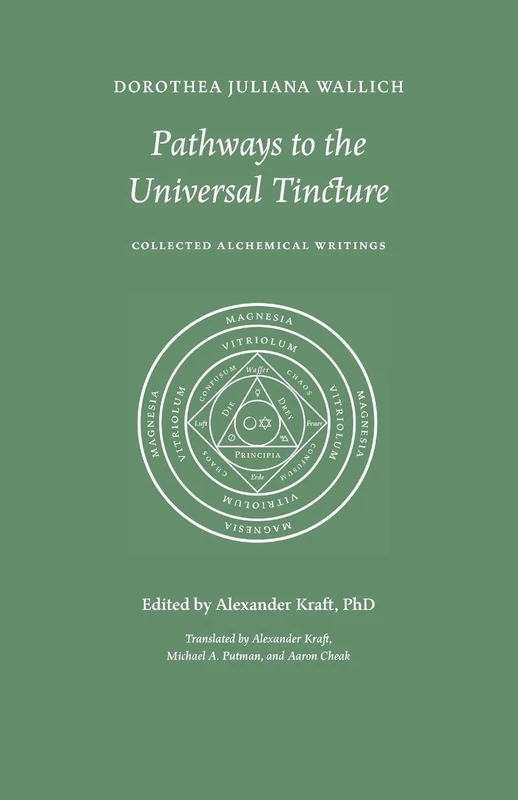 Pathways to the Universal Tincture: Collected Alchemical Writings