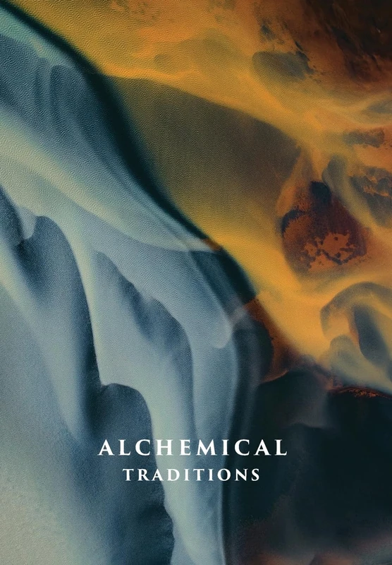 Alchemical Traditions: From Antiquity to the Avant-Garde
