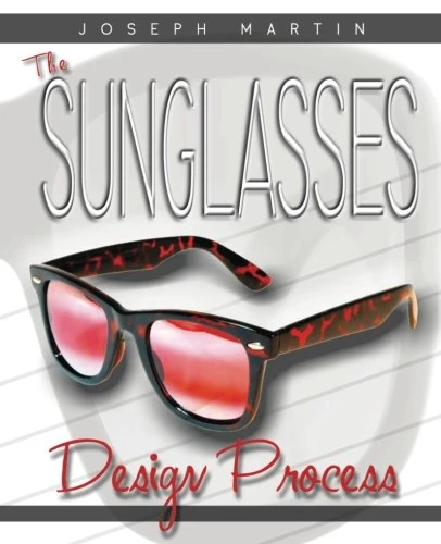 The Sunglasses Design Process: Create your own line of fashion eyewear