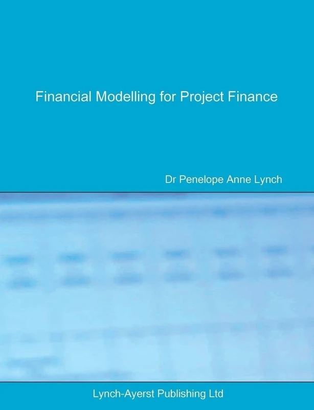 Financial Modelling for Project Finance: Pre-financial close cashflow modelling in Excel: 001 (Lac Finance Texts)