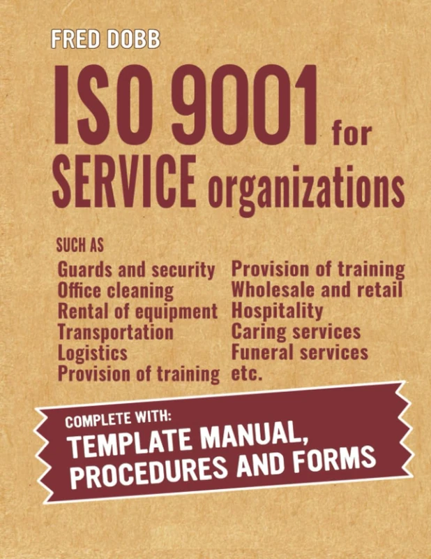 ISO 9001 for service organizations: complete with Template Manual, Procedures and Forms