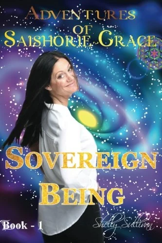 Adventures of Saishorie~Grace: Sovereign Being Book #1