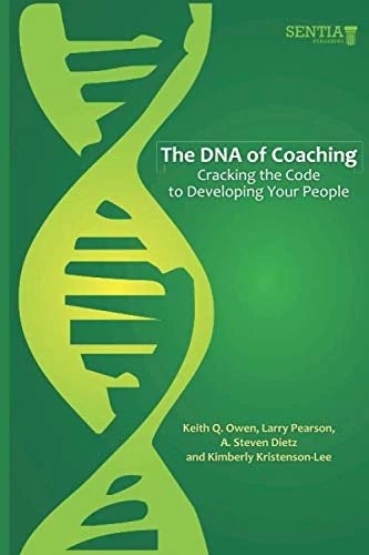 The DNA of Coaching: Cracking the Code to Developing Your People