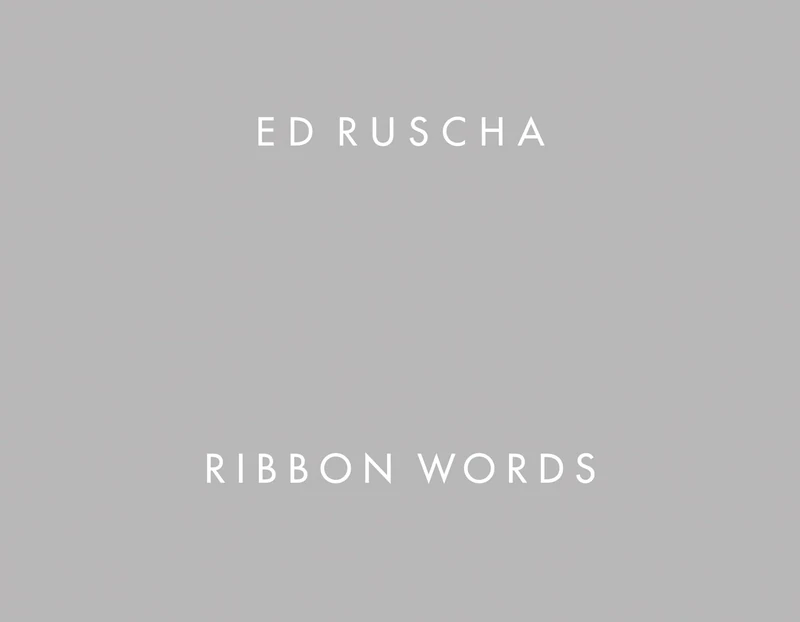 Ed Ruscha: Ribbon Words