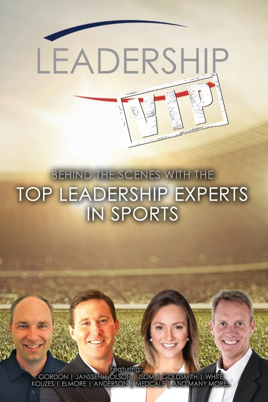 Leadership VIP: Behind The Scenes with the Top Leadership Experts in Sports