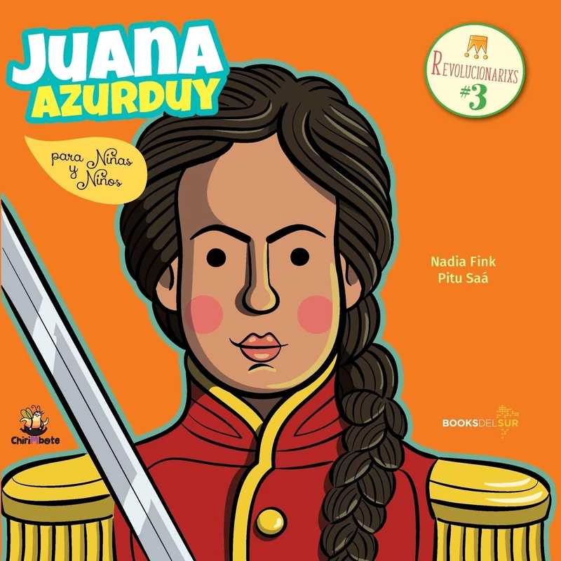 Juana Azurduy para niñas y niños: 3 (Antiprincesas)