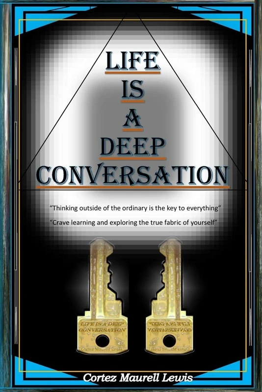 Life Is A Deep Conversation