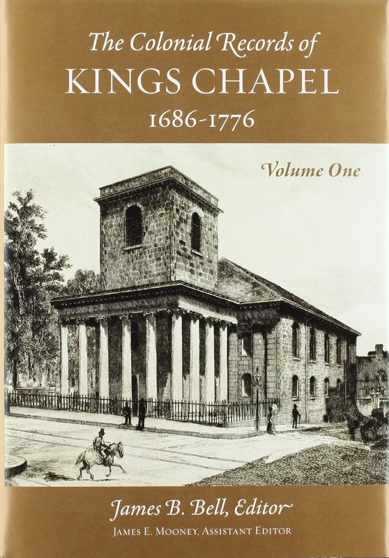 The Records of Kings Chapel, Boston: Volume 1