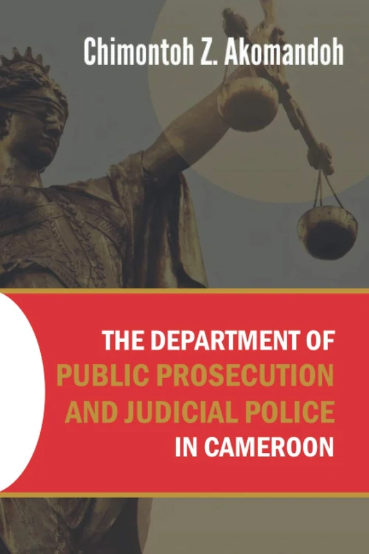 The Department of Public Prosecution and Judicial Police in Cameroon