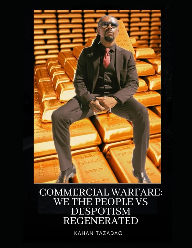 Commercial Warfare: We the people vs Despotism 2ND Edition: Free from Defacto Imposed Ignorance: Volume 2