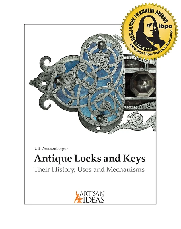 Antique Locks and Keys: Their History, Uses and Mechanisms