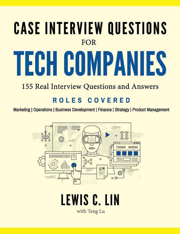 Case Interview Questions for Tech Companies: 155 Real Interview Questions and Answers - Image 1