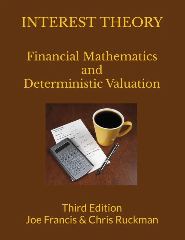 Interest Theory: Financial Mathematics and Deterministic Valuation