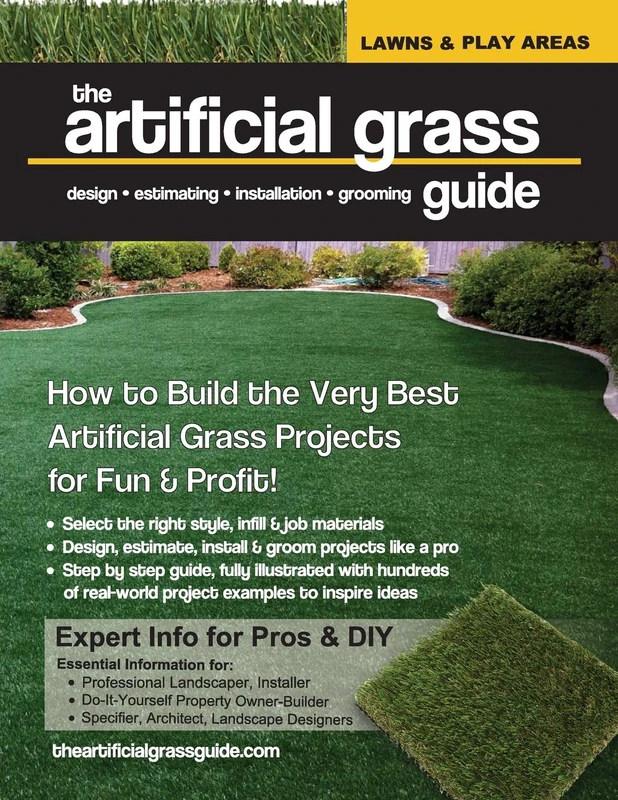 The artificial grass guide: design, estimating, installation and grooming: 001 (Lawn and Play Areas)