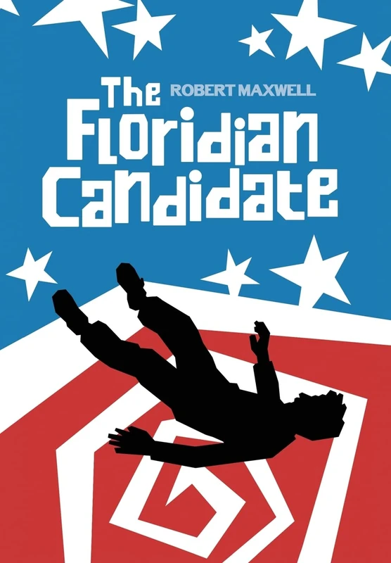 The Floridian Candidate: A Dastardly Tale of Voodoo, Villainy, and Getting Ahead: A Satirical Thriller of Conspiracy, Corruption, and the American Dream: 1 (The Willing Fool) - Image 1