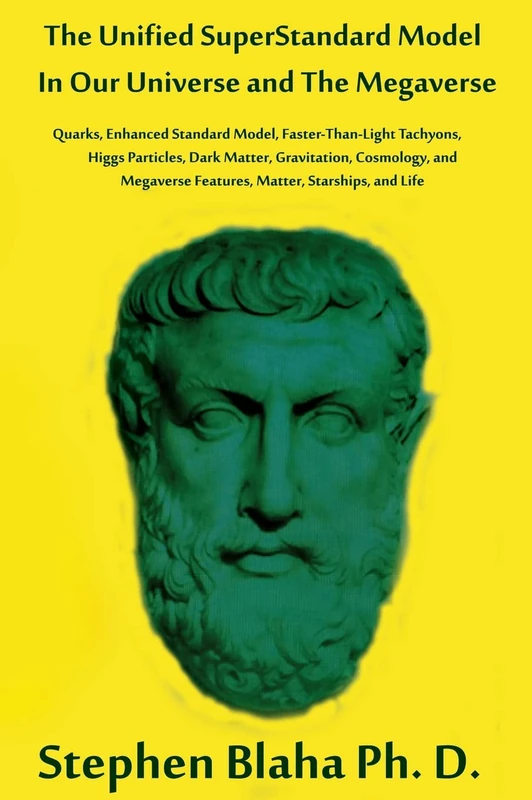 The Unified SuperStandard Model In Our Universe and The Megaverse: Quarks, Enhanced Standard Model, Faster Than Light Tachyons, Higgs Particles, Dark ... Features, Matter, Starships, and Life