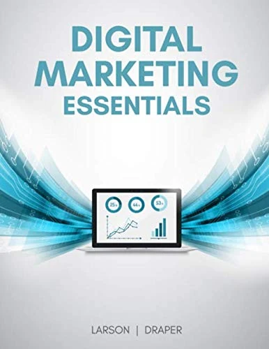 Digital Marketing Essentials: A Comprehensive Digital Marketing Textbook