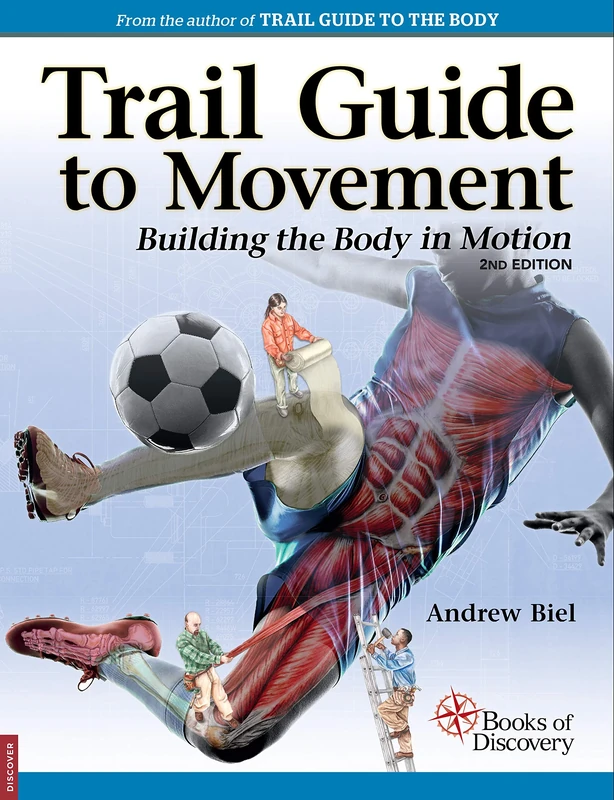 Trail Guide to Movement, 2nd edition: Building the Body in Motion