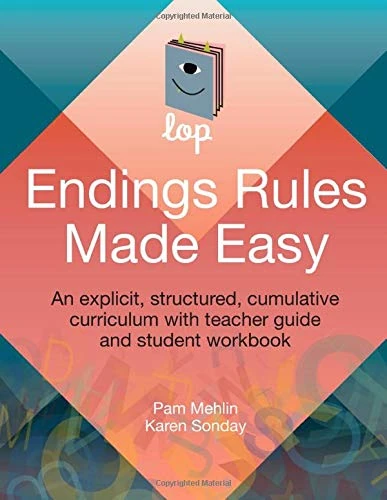 Endings Rules Made Easy: An explicit, structured, cumulative curriculum with teacher guide and student workbook