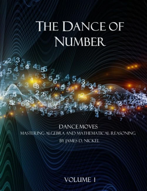 The Dance of Number: Dance Moves - Mastering Algebra and Mathematical Reasoning Volume 1 (The Dance of Number: Part 2)