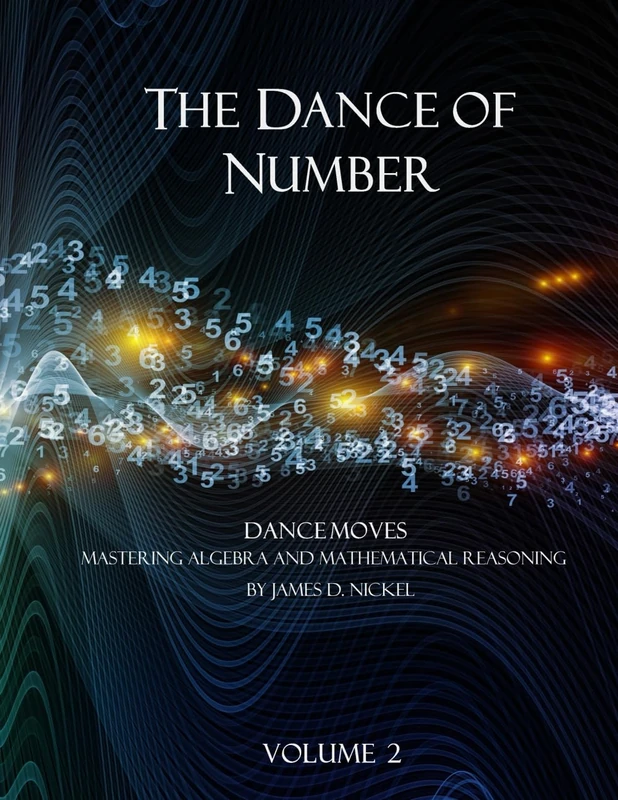 The Dance of Number: Dance Moves - Mastering Algebra and Mathematical Reasoning Volume 2